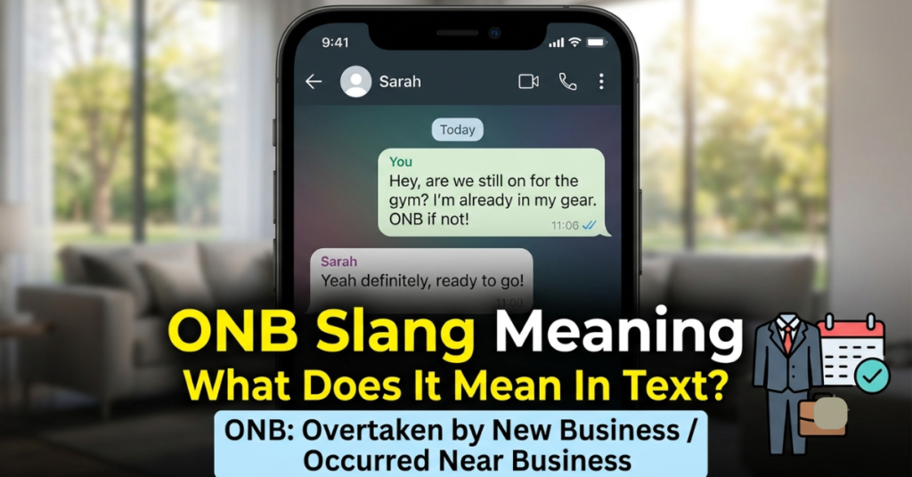 ONB Meaning Slang: What Does ONB Mean in Text?