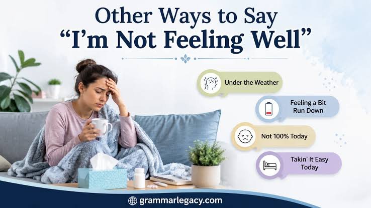 I’m Not Feeling Well Meaning: Uses & Translations
